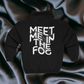 'MEET ME IN THE FOG' - ZIP HOODIE