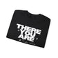 'THERE YOU ARE' - SWEATSHIRT