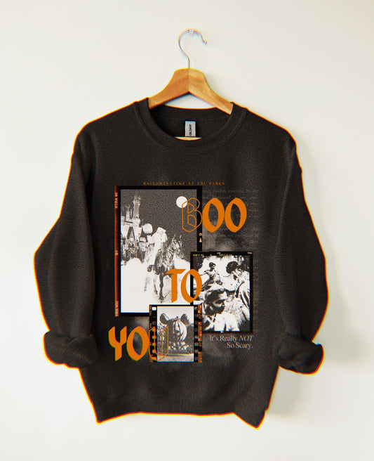 'BOO TO YOU' - SWEATSHIRT