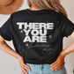 'THERE YOU ARE' - TEE