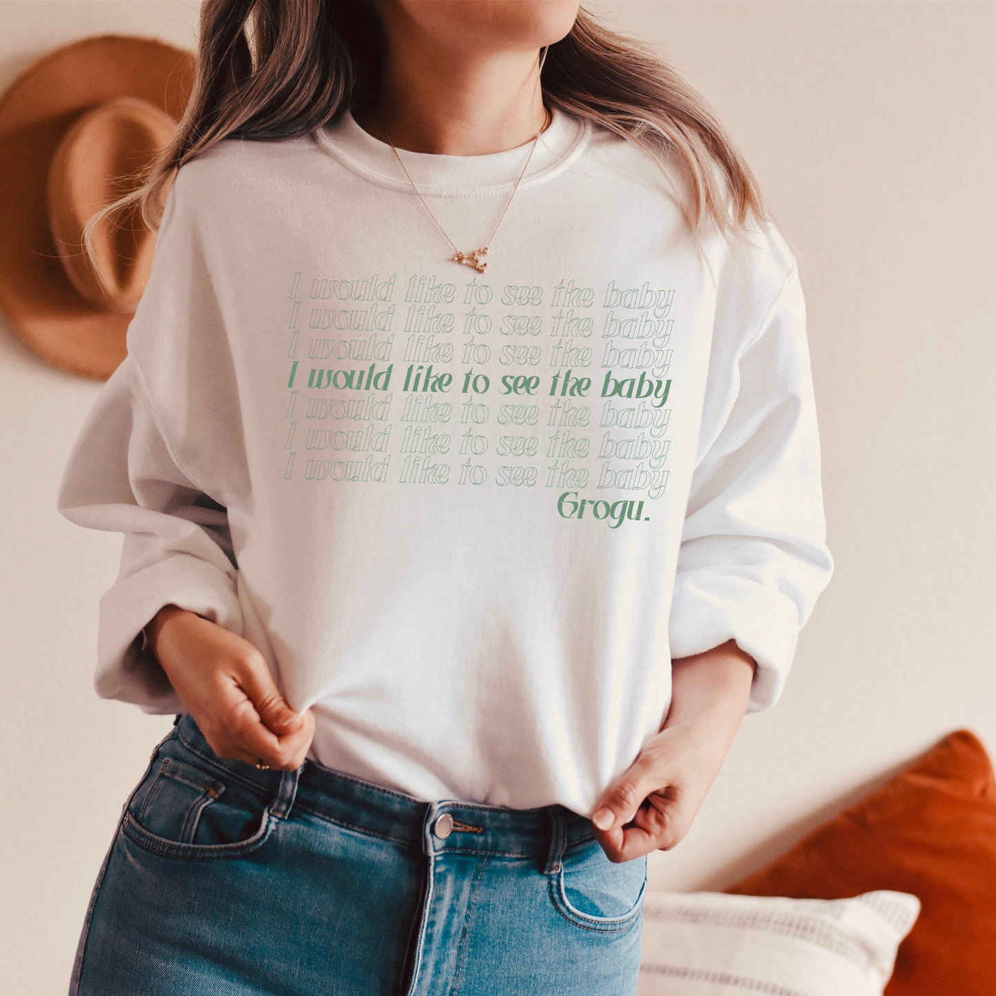 'I WOULD LIKE TO SEE THE BABY' - SWEATSHIRT