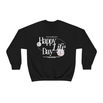'HAPPY LIFE DAY' - SWEATSHIRT