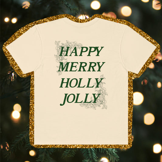 'HAPPY MERRY HOLLY JOLLY' - TEE - HOLLY VERSION