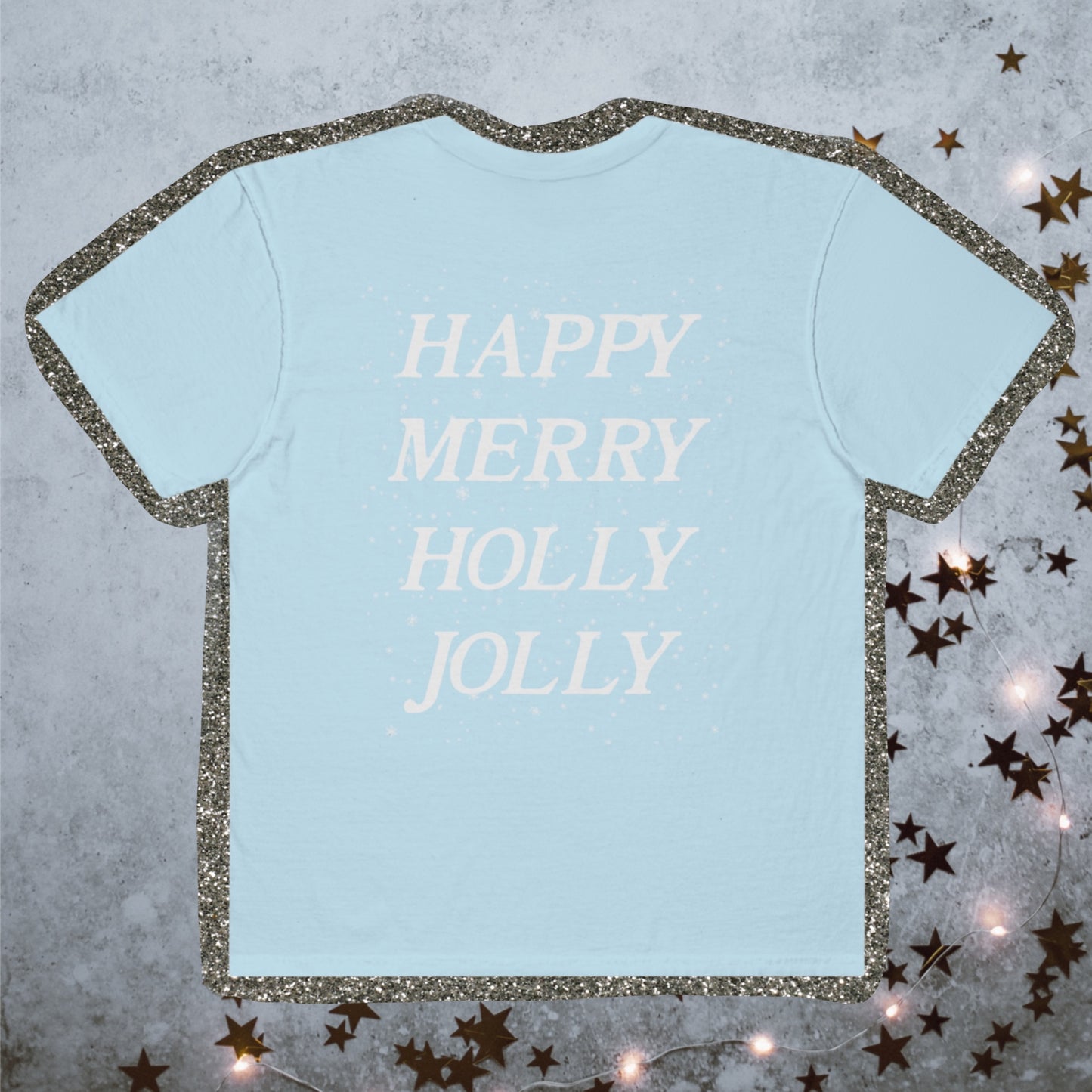 'HAPPY MERRY HOLLY JOLLY' - TEE- SNOW VERSION