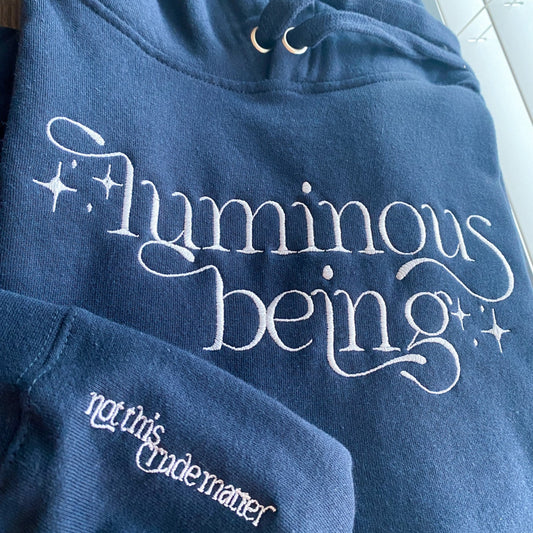 'LUMINOUS BEING' - HOODIE