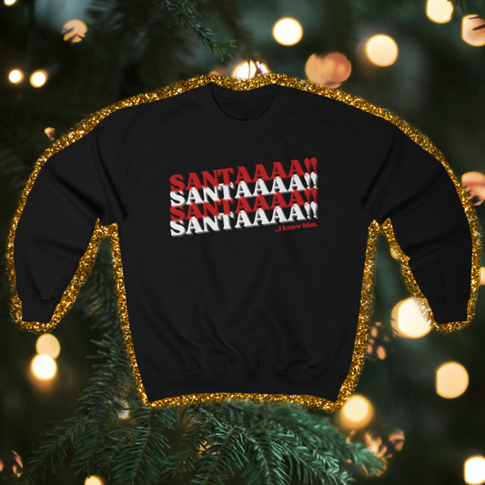 'SANTAAAA!!' - ELF QUOTE SWEATSHIRT