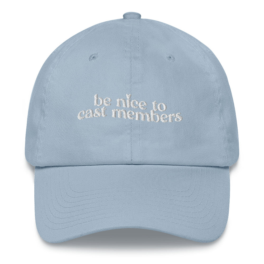 BE NICE TO CAST MEMBERS - DAD HAT